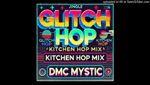 Dmc Mystic maxresdefault-3-300x169 Dmc mystic – Glitch Hop (Kitchen jingle hop mix)  