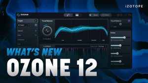 Dmc Mystic iZotope-Ozone-12-article-300x169 iZotope Ozone 12 article  
